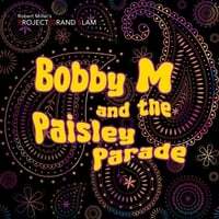 Bobby M and the Paisley Parade